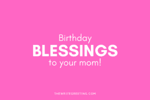 125+Heartfelt Biblical Birthday Wishes For Mother - The Write Greeting