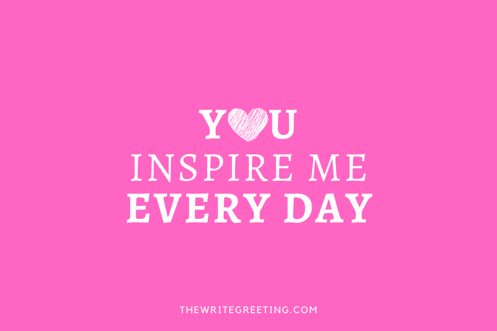 You inspire me every day in pink