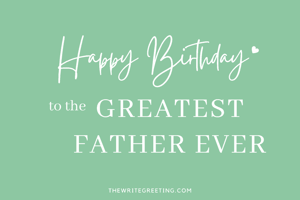 happy birthday to the greatest father written on green square
