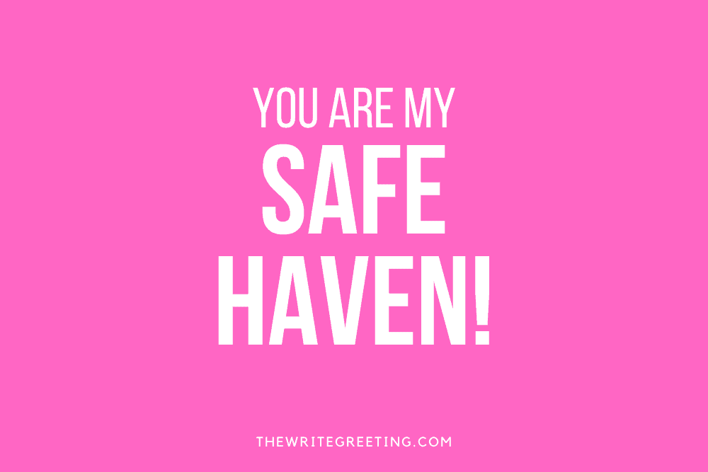 You're my safe haven in pink