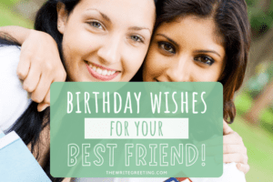 225+Best birthday Wishes for Best Friend Female - The Write Greeting