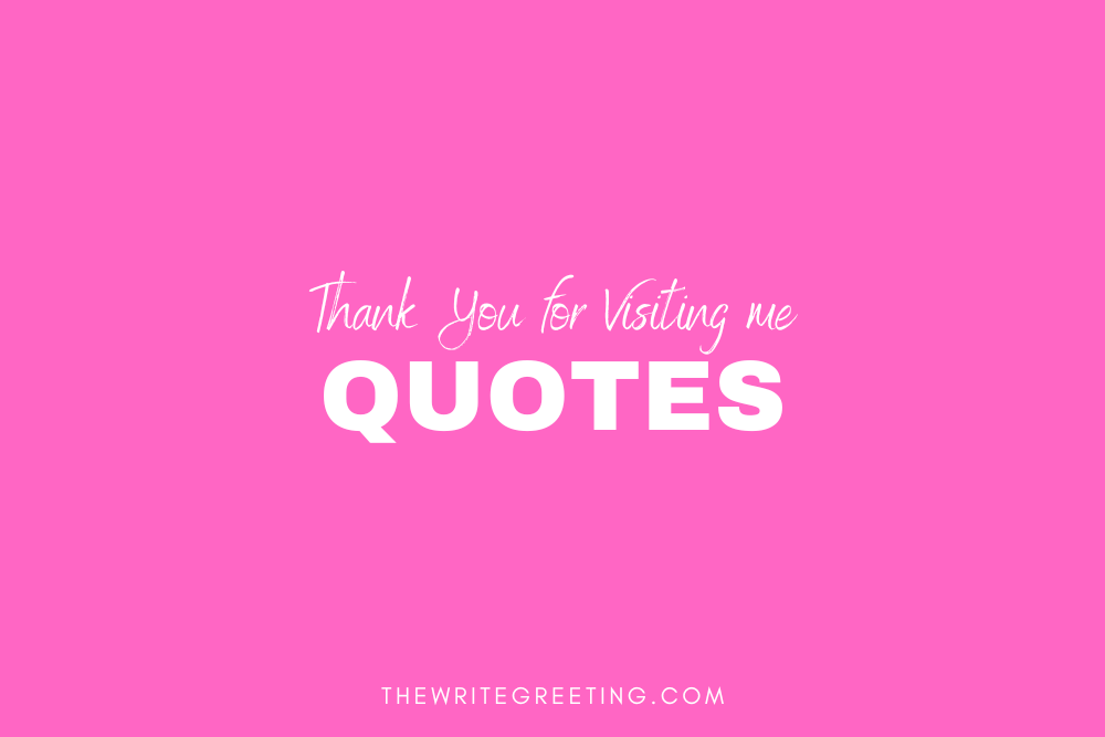 Thank you for visiting me quotes in bright pink