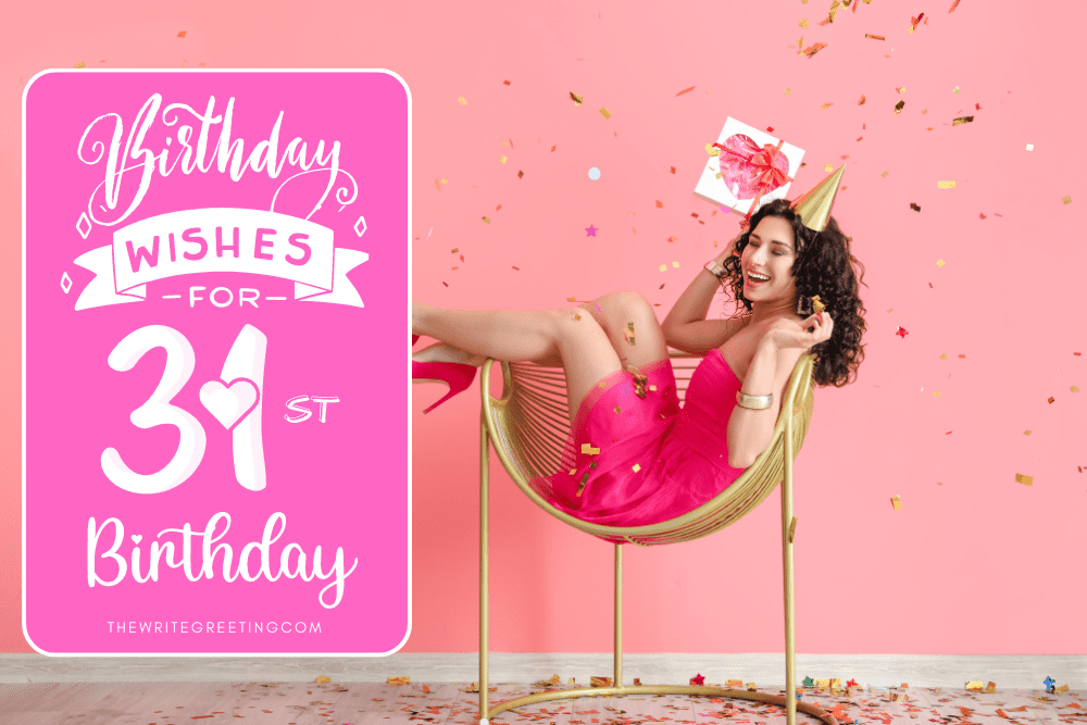 Fun and Fanciful 31st Birthday Wishes - The Write Greeting
