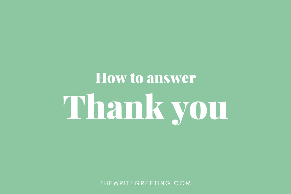 How to respond to thank you in green