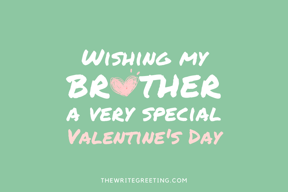 Wishing brother a happy valentines day